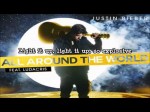 Justin Bieber-  All Around The World- Lyrics – Ft Ludacris
